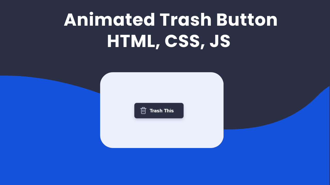 Animated Trash Button HTML, CSS, JS