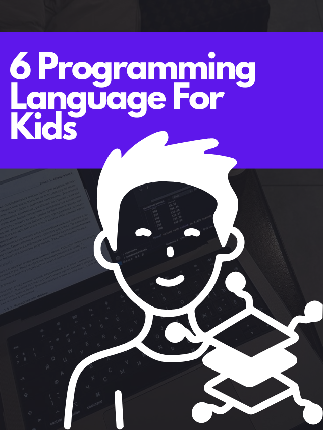 6 Best Programming Languages For Kids To Start Coding Easily!