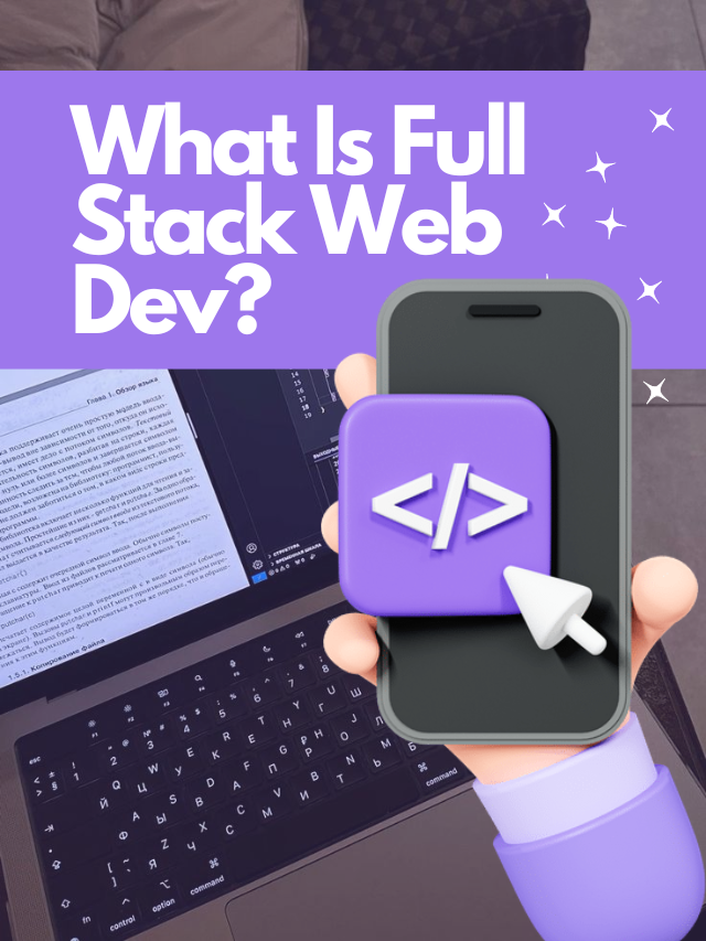 What Is Full Stack Web Development? Complete Guide