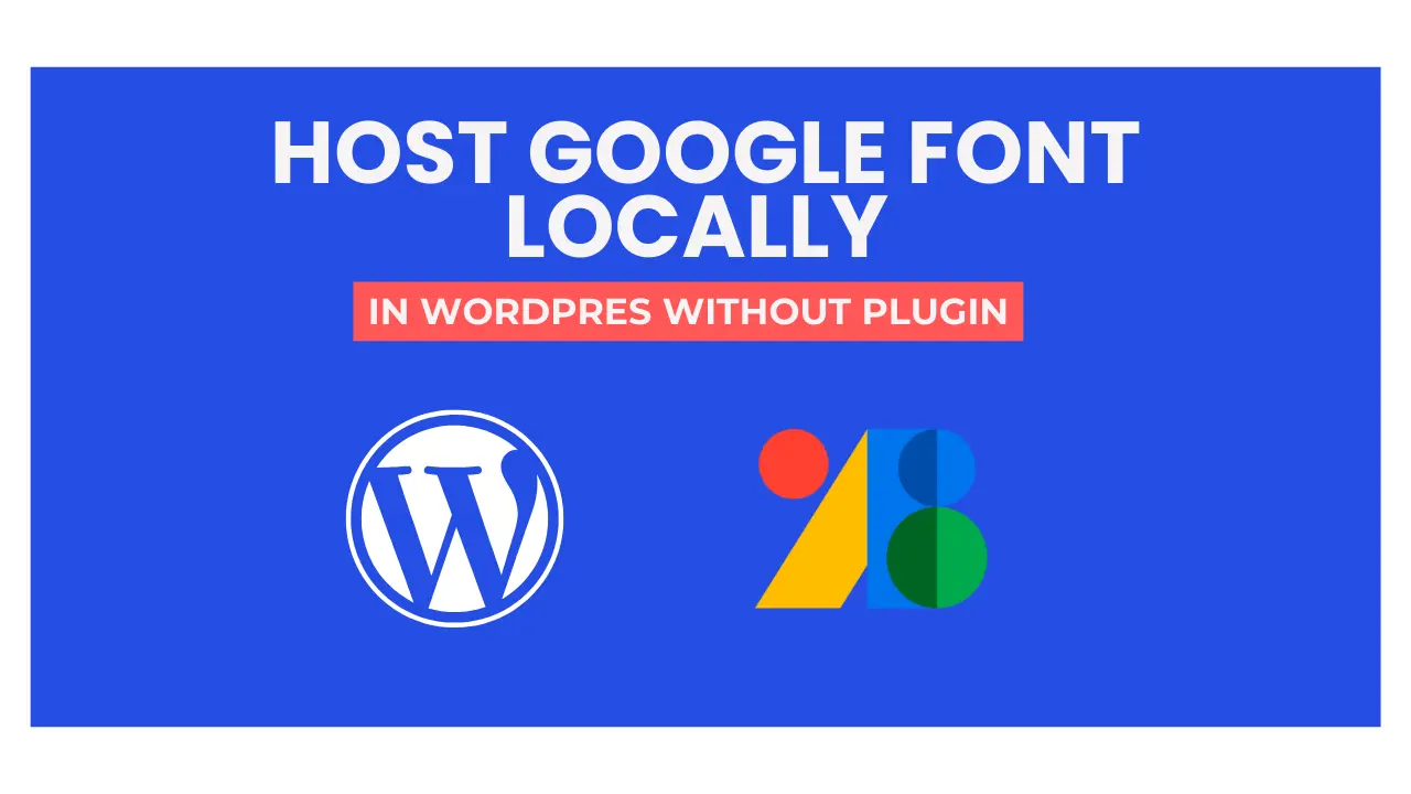 Host Google Font In WordPress Locally Without Plugin - Featured Image