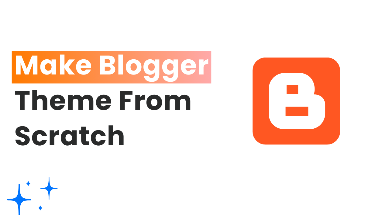 Make Blogger Theme From Scratch - Featured Image