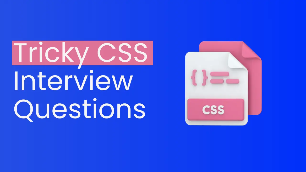 Tricky CSS Interview Questions